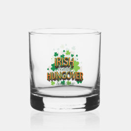 St. Patrick's Day Irish Today Hungover Tomorrow Whiskyglas