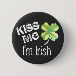 St. Patrick's Day Kiss Me Ich bin irisches Kleebla Button