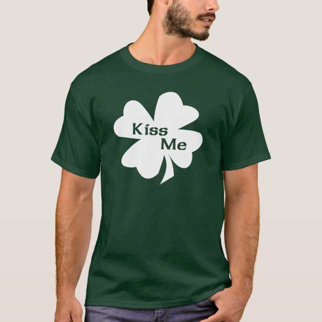 St. Patrick's Day Kiss Me T - Shirt (Vorderseite)