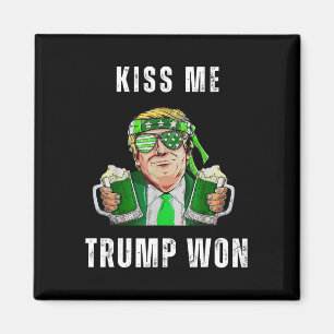 St Patricks Day Kiss Me Trump gewinnt für mich Magnet
