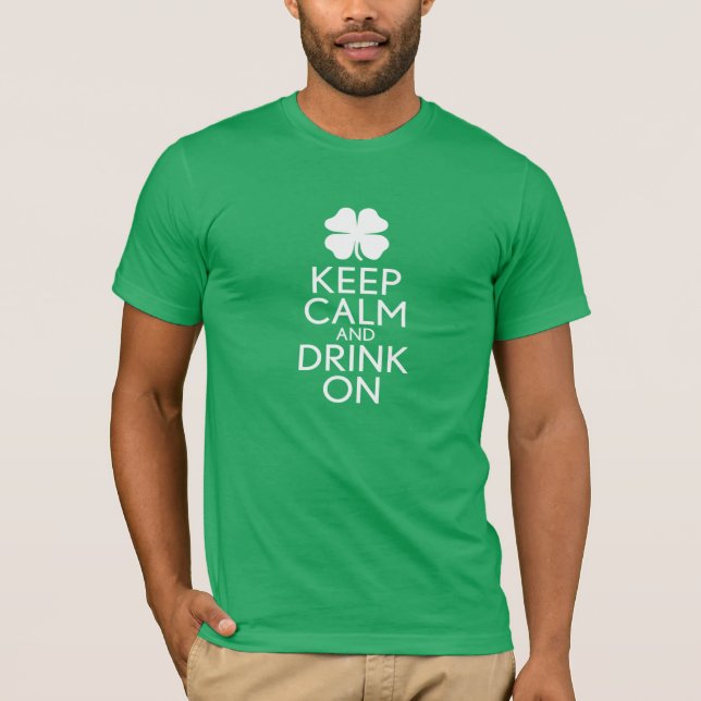 St Patricks Day Kleeblatt - Behalt Calm Drink T-Shirt (Vorderseite)