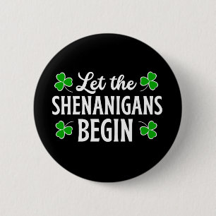 St. Patrick's Day Lass The Shenanigans Begin Button
