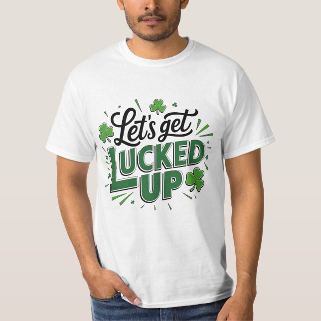 St. Patricks Day Lassen Sie uns glücklich werden T-Shirt (Vorderseite)