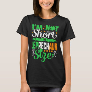 St Patricks Day Leprechaun Größe Ich bin nicht Kur T-Shirt