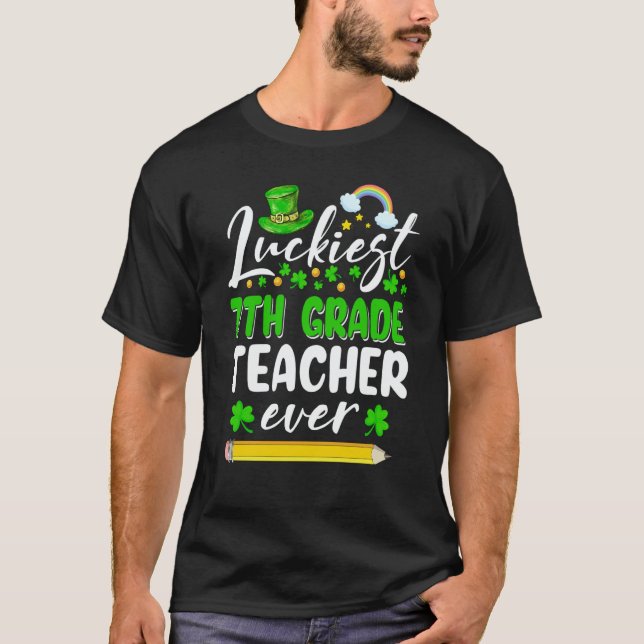 St Patrick's Day Luckiest 7th Grade Teacher Ever S T-Shirt (Vorderseite)