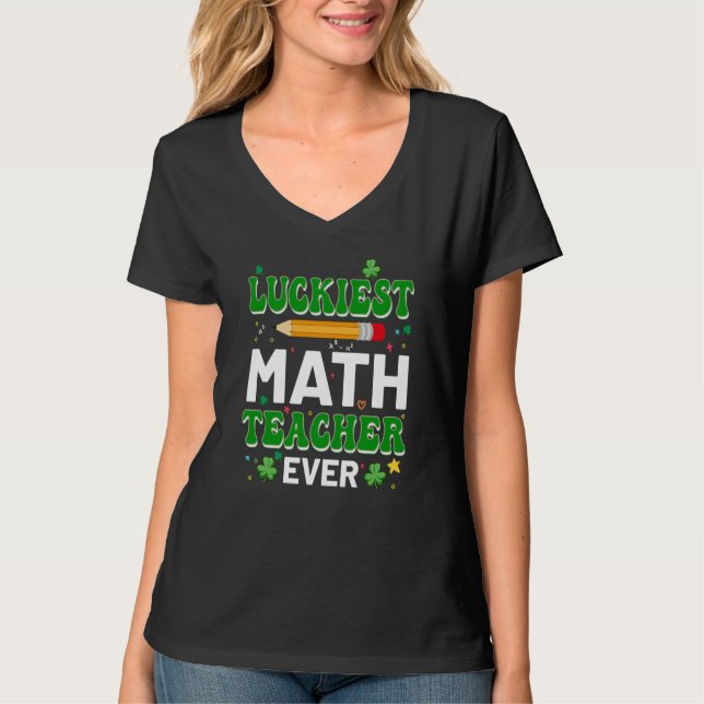 St Patricks Day Luckiest Math Teacher Ever Shamroc T-Shirt (Vorderseite)
