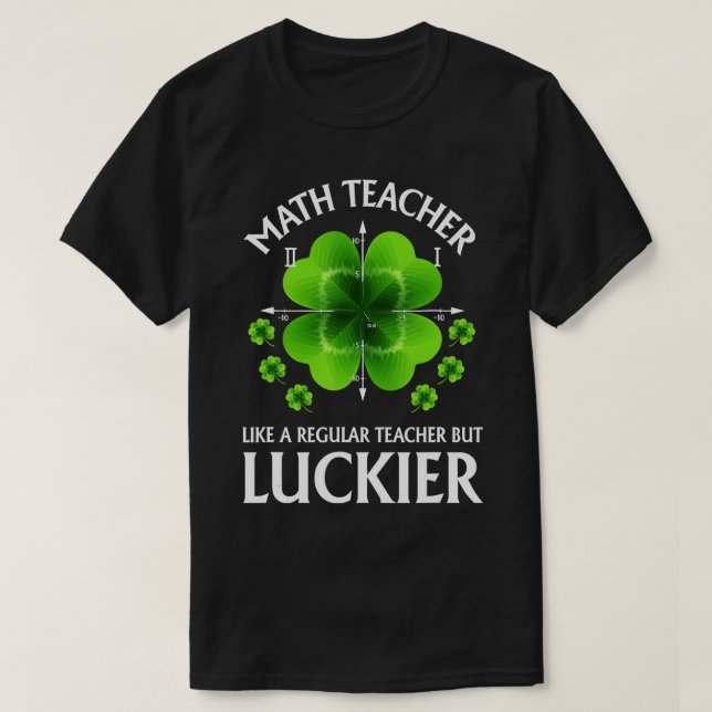 St Patricks Day Lucky Clover Math Lehrer Funny Sc T-Shirt (Design vorne)