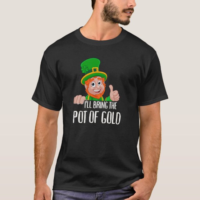 St Patricks Day Matching Group I'll Bring The Pot  T-Shirt (Vorderseite)