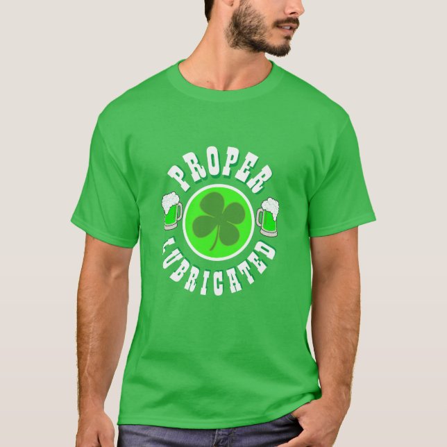 St Patrick's Day Mens Fashion PROPER LUBRICATED T-Shirt (Vorderseite)