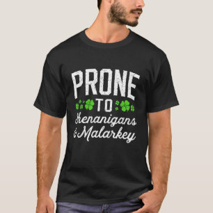 St Patricks Day Neigt zu Schabernack und Unsinn T-Shirt