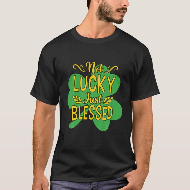 St Patricks Day, nicht glücklich, nur gesegnet Coo T-Shirt (Vorderseite)