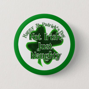 St. Patrick's Day - nicht irisch, nur schamlos Button