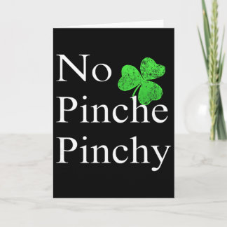 St Patricks Day No Pinche Pinchy Mexican Irish Shi Karte