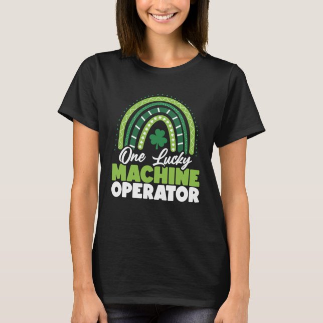 St Patricks Day One Lucky Machine Operator T-Shirt (Vorderseite)
