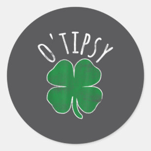 St. Patrick's Day O'tipsy Biertrinken Betrunken Sh Runder Aufkleber