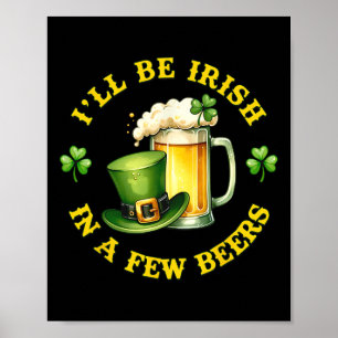 St Patricks Day Outfit Irisch in ein paar Bieren B Poster