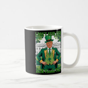St Patricks Day Politischer Trump I Dont Need Luck Kaffeetasse