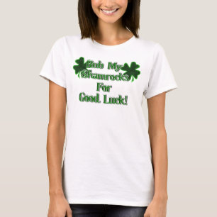 St. Patrick's Day - Rub mir meine Kleeblätter zum  T-Shirt