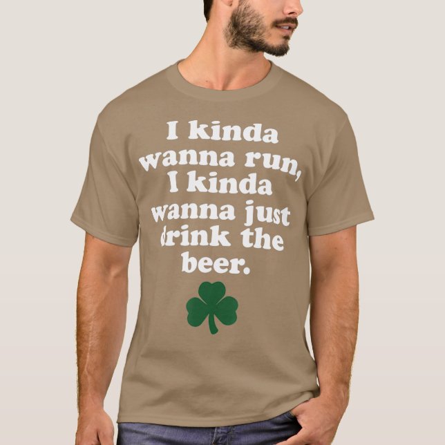 St Patricks Day    RunningI Kinda Wanna Run T-Shirt (Vorderseite)