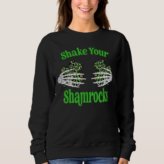 St Patrick's Day Schütteln Sie Ihre Kleeblätter C Sweatshirt (Vorderseite)