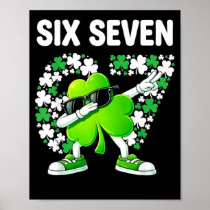 St. Patricks Day sechs sieben 6 7 Meme Shamrock Ki Poster