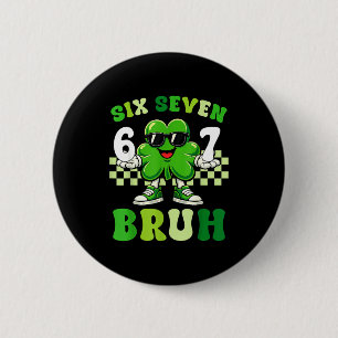St Patricks Day sechs sieben bruh Meme 6 7 Kleebla Button