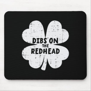 St Patricks Day Shamrock Dibs auf die Rothaarige L Mousepad