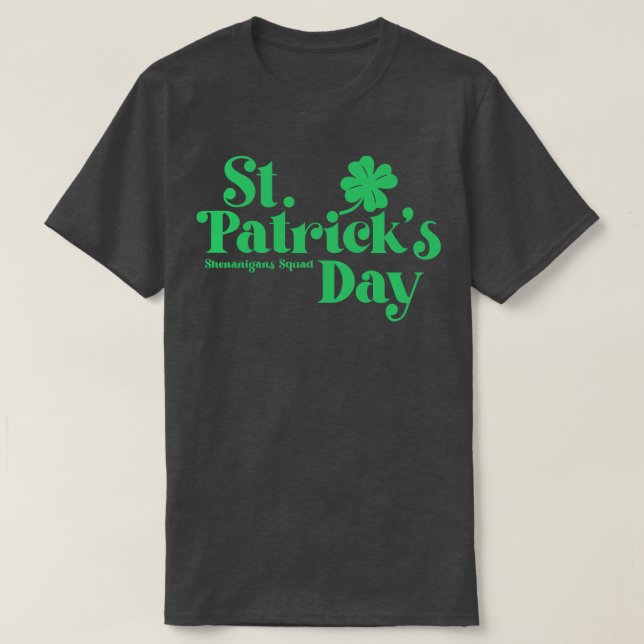 St Patricks Day Shenanigans Squad Green Text T-Shirt (Design vorne)