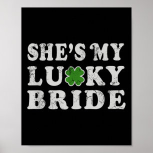 St Patricks Day Shes My Lucky Bride Polterabend Poster