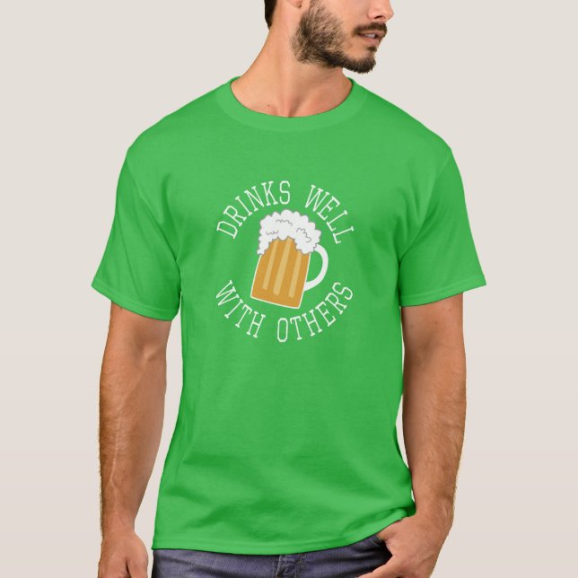 St Patricks Day Spaß - Trinken Sie gut mit anderen T-Shirt (Vorderseite)