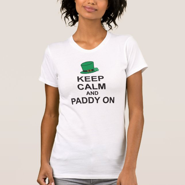 St Patricks Day T - Shirt BEHALTE CALM und PADDY O (Vorderseite)