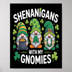 St. Patricks Day Unfug mit meinen Gnomies Gnome Poster