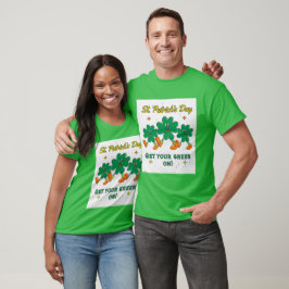 St. Patrick's Day Unisex "Get Your Green On!" T-Shirt