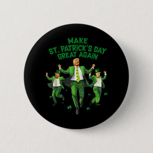 St Patricks Day wieder groß, Funny Trump Men W Button