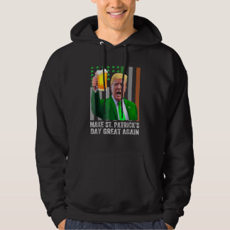 St. Patrick's Day wieder großartig Flag Funny Trum Hoodie