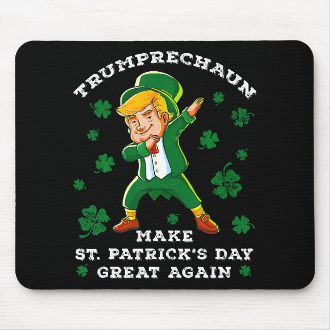 St. Patrick's Day wieder großartig Funny Trump Mousepad (Vorne)