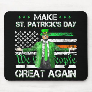 St. Patricks Day wieder großartig Funny Trump Mousepad