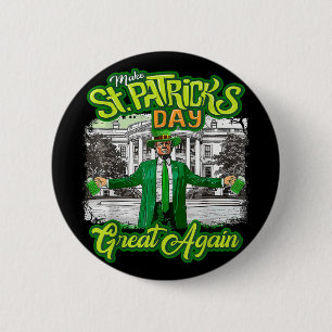 St. Patricks Day wieder großartig Trump Button