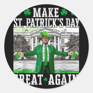 St. Patricks Day wieder großartig Trump Runder Aufkleber