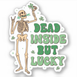 St. Patrick's Dead Inside aber Lucky Vinyl Sticker