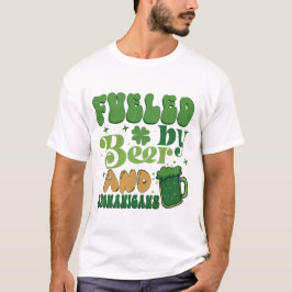 St Patrick's Fueled by bier and Shenanigans T-Shirt