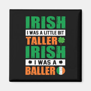 St. Patricks Irish Ich war ein bisschen größer und Magnet