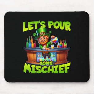 St. Patricks Tag Lasst uns etwas Unheil anrichten  Mousepad