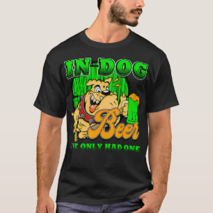 St Patricks Tag lustiges Zitat in Hunde Bier nur h T-Shirt