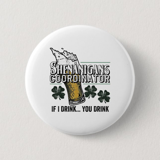 St Patricks Tee Shenanigans Koordinator Wenn ich t Button (Vorderseite)