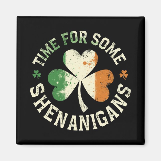 St. Patrick's Time for some Shenanigans Clover Fun Magnet (Vorne)