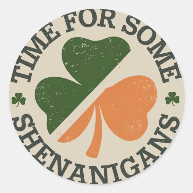 St. Patrick's Time for some Shenanigans Clover Runder Aufkleber (Vorderseite)