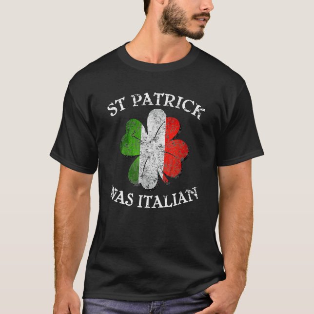 St Patricks Was Italian Shamrock Italy Flag Gift W T-Shirt (Vorderseite)