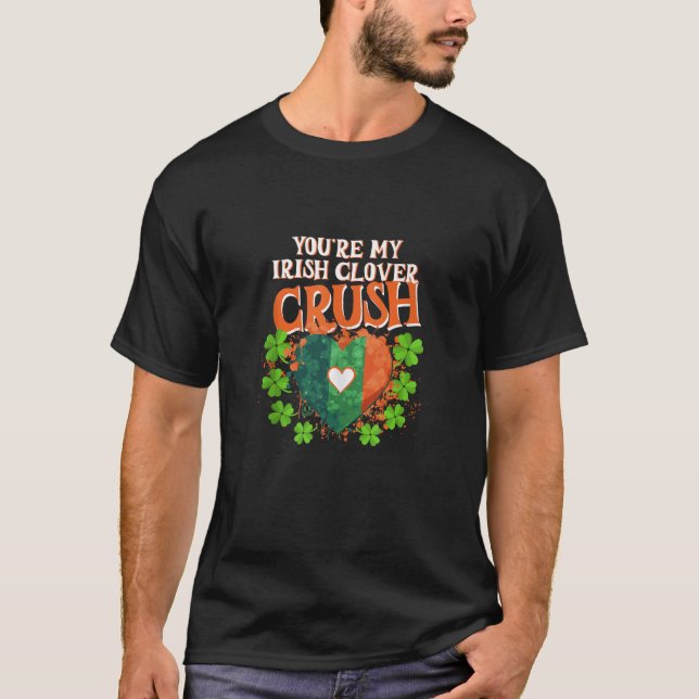 St Pats Design Sie sind meine irische Clover Crush T-Shirt (Vorderseite)