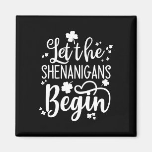 St. Pattys Day Men St Patrick Ließ The Shenani Magnet